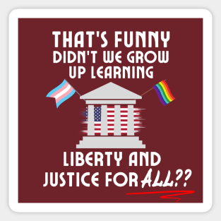 We Learned Liberty and Justice for ALL - LGBTQ Sticker
